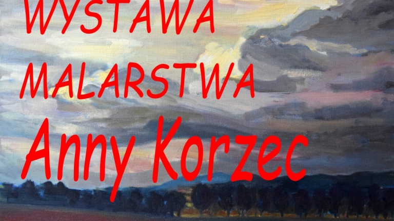 Wystawa Malarstwa Anny Korzec